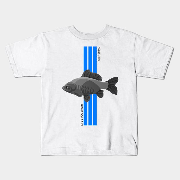 Life's Too Short, Go Fishing Kids T-Shirt by aristocraTees